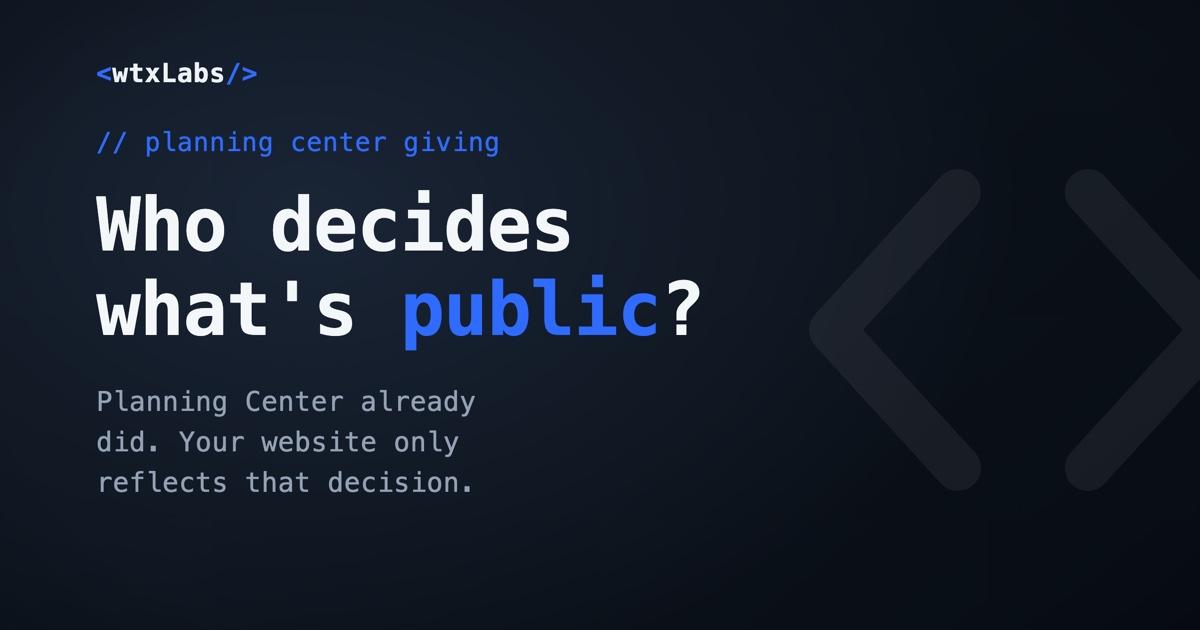 Planning Center Giving on Your Website: What's Public, What Isn't, and What Breaks